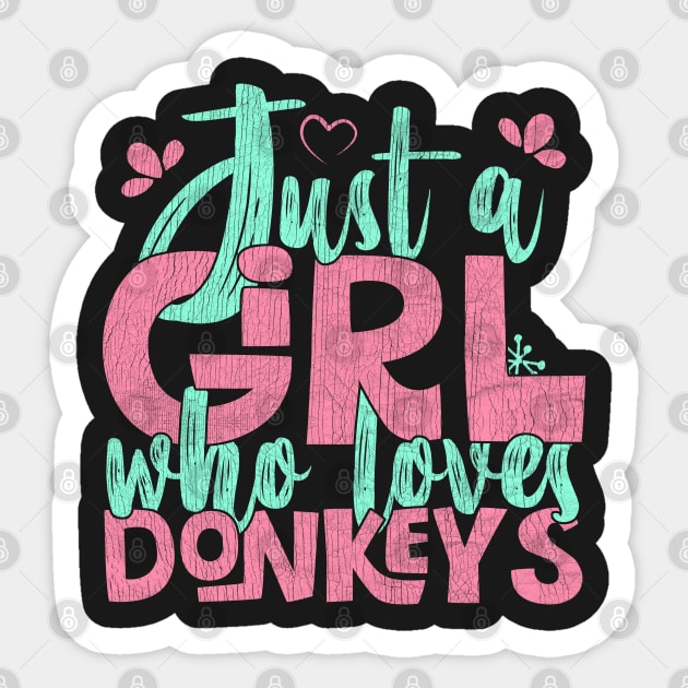 Just A Girl Who Loves Donkeys Farmer Gift print Sticker by theodoros20